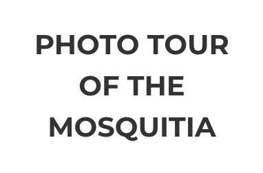 Photo Tour Of The Mosquitia